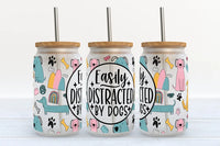 Easily Distracted By Dogs Glass Can Tumbler