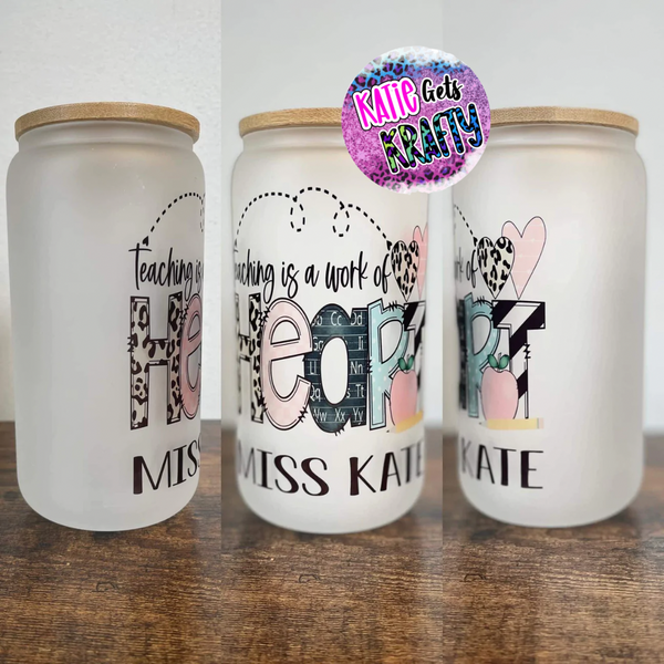 Personalized Teaching Is A Work Of Heart- Frosted Glass Can Tumbler